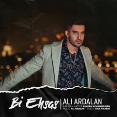 Ali Ardalan - Bi Ehsas