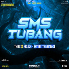 TONEDAM - SMS TUBANG ( TYAS X ABLEH ) #MATITAGANG99