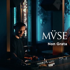 Non Grata for MVSE by COYA Music - Live from chanca Dubai - Vol. 2