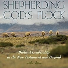 [Free] KINDLE 📰 Shepherding God’s Flock: Biblical Leadership in the New Testament an