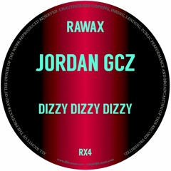 RX4 - JORDAN GCZ - DIZZY DIZZY DIZZY (RAWAX)