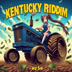 Kentucky Riddim (WIP Drop Only)