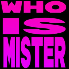 who is mister