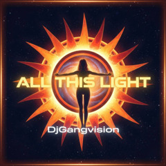 All this light