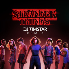 Stranger Things Theme (DJ Timstar Remix)