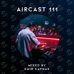 AIRCAST 111 | EMIR KAYNAK