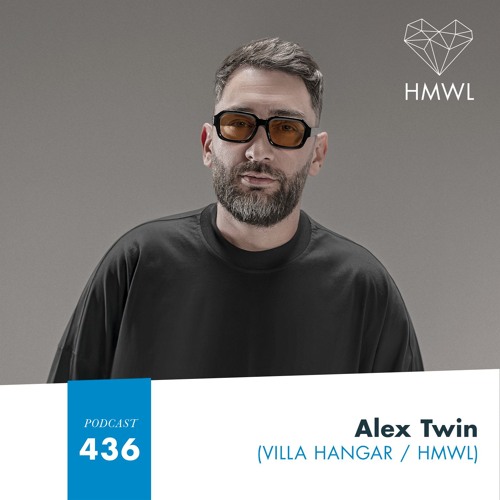 HMWL Podcast 436: Alex Twin (VillaHangar / HMWL)