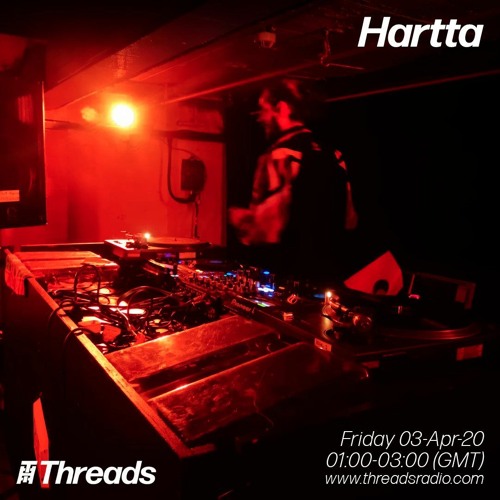 Hartta @ Threads Radio (3-April-2020)