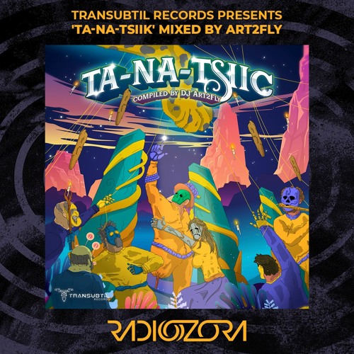 'TA-NA-TSIIK' mixed by Art2Fly | Transubtil Records Presents | 23/07/2022