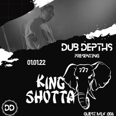 |DUB DEPTHS| Guest Mix :006 KING SHOTTA