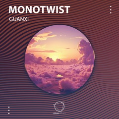 Monotwist - Guanxi (LIZPLAY RECORDS)