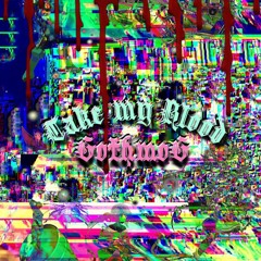 gothmog - Take_my_blood.mp3 p. kaktus