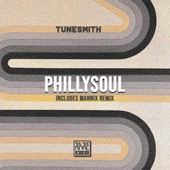 Tunesmith - Philly Soul (Mannix Primetime Philly Remix) Snippet