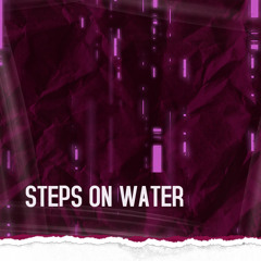Steps On Water
