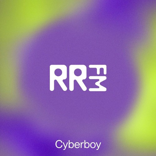RRFM • Cyberboy • 05-02-2025