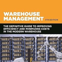 ❤PDF✔ Warehouse Management: The Definitive Guide to Improving Efficiency and Minimizing Costs i