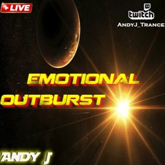 Andy J - Emotional Outburst 078 (May 2023 Edition) [Live On Twitch] {02 - 06 - 23}