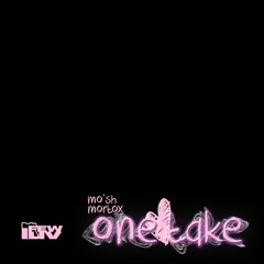 one take [ft. mortox]