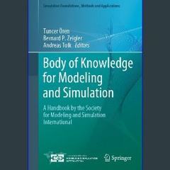 Read PDF ⚡ Body of Knowledge for Modeling and Simulation: A Handbook by the Society for Modeling a