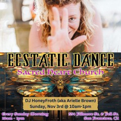 Ecstatic Dance Sacred Heart Church / San Francisco, CA / LIVE Set - 11.3.24