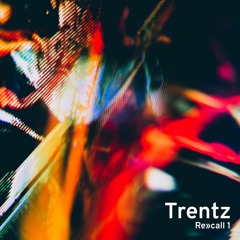 Trentz - Re»call 1 (Bandcamp Exclusive)