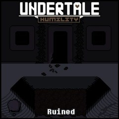 [Undertale Humility] Ruined