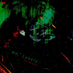 P1S - We, Lonely (Feat. CA$H HOLIC)