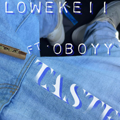 Taste Ft.OboYY (prod.Juce | mixedbyhuncho)