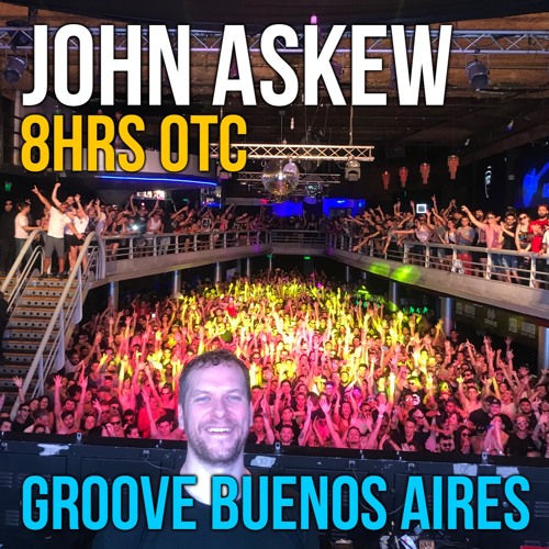 John Askew - 8hr set - Buenos Aires March 2020 (Part 2)