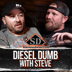Diesel Dumb with FU Steve of Stainless Diesel