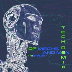 OF MECHS AND MEN Tech Remix
