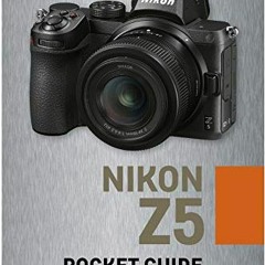 free KINDLE 🖊️ Nikon Z5: Pocket Guide: Buttons, Dials, Settings, Modes, and Shooting