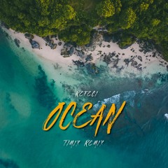 Refeci - Ocean (Timix Remix) [FREE DOWNLOAD]