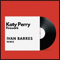Katy Perry - Firework (Ivan Barres remix) BUY