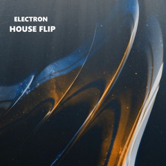 Electron | Special Cecilia (House Flip)