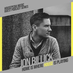 Home Is Where House Is Playing 115 [Housepedia Podcasts] I Jon Billick