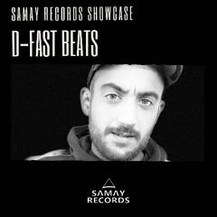 D-Fast Beats - Samay Records Showcase 007
