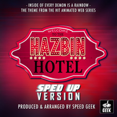 Inside Of Every Demon Is A Rainbow (From "Hazbin Hotel") (Sped-Up Version)