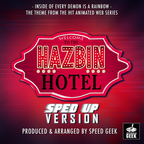 Inside Of Every Demon Is A Rainbow (From "Hazbin Hotel") (Sped-Up Version)