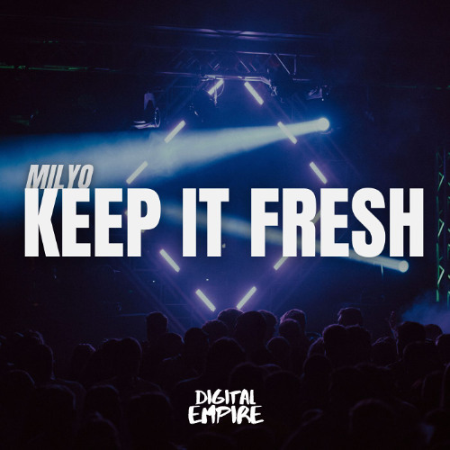 Milyo - Keep It Fresh  [OUT NOW]