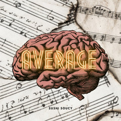 Average -Sushi Soucy (piano tiktok ver.)