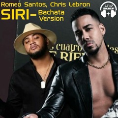 Romeo Santos, Chris Lebron - SIRI (Bachata Version)
