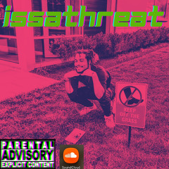 ISSATHREAT (freestyle)