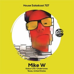 House Saladcast 727 | Mike W