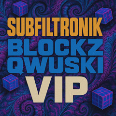 subfiltronik blockz qwuski vip
