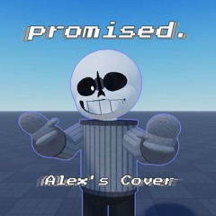 [NO AU] promised. Alexs Cover
