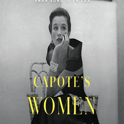 Stream PDF 🔥READ🔥 ONLINE Capote's Women: A True Story of Love, Betrayal ...