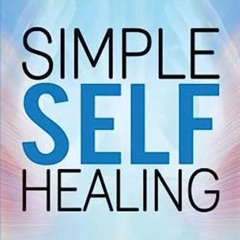 [FREE] PDF 📮 Simple Self-Healing: The Magic of Autosuggestion by  Emile Coue,Tim Gri