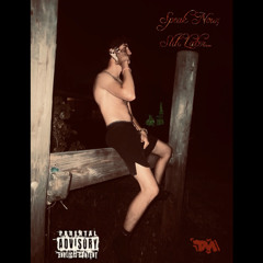 Speak Now, Shh Later... [PROD. THUGSTAGE]