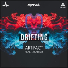 Artifact - Drifting feat. Disarray